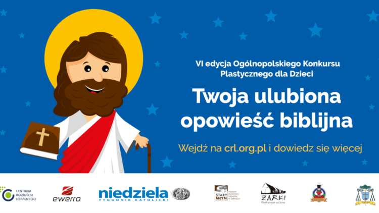 VI edycja Ogólnopolskiego Konkursu Plastycznego dla Dzieci pod nazwą „Twoja ulubiona opowieść biblijna”