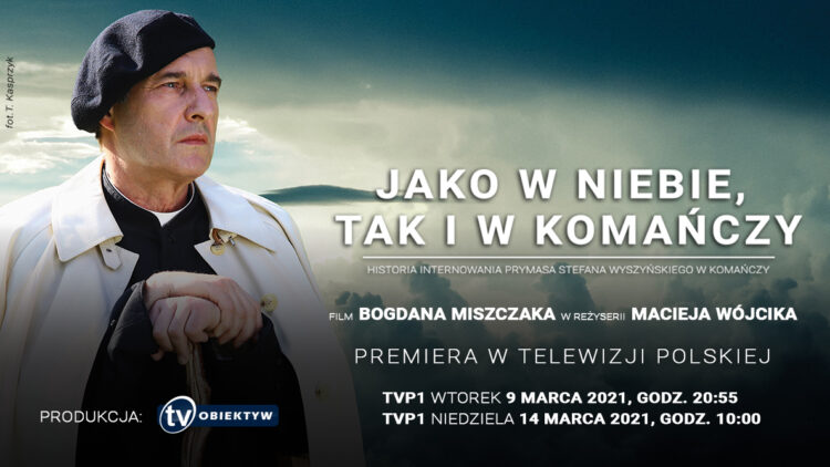 Film o Prymasie Stefanie Wyszyńskim „Jako w niebie, tak i w Komańczy” – Premiera w Telewizji Polskiej