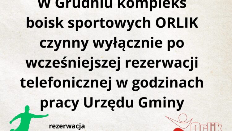 W grudniu kompleks boisk sportowych ORLIK czynny wyłącznie po wcześniejszej rezerwacji telefonicznej w godzinach pracy Urzędu Gminy