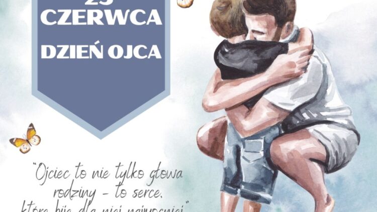 Dzień Ojca – Święto Pełne Dumy i Wdzięczności