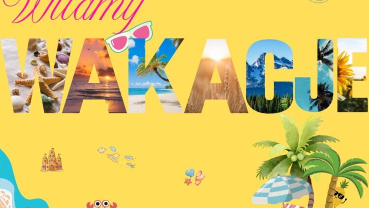 WAKACJE CZAS START!