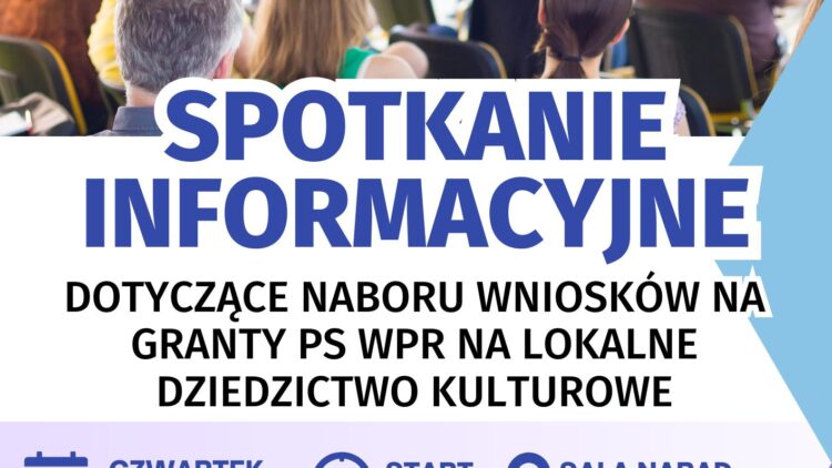 Spotkanie informacyjne o grantach PS WPR na dziedzictwo kulturowe