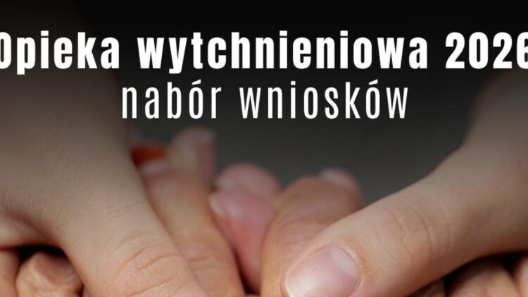 OPIEKA WYTCHNIENIOWA OGŁOSZENIE O NABORZE WNIOSKÓW