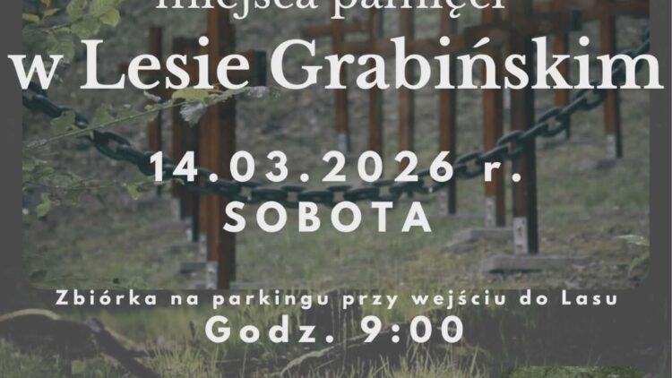 Razem zadbajmy o miejsce pamięci w Lesie Grabińskim!