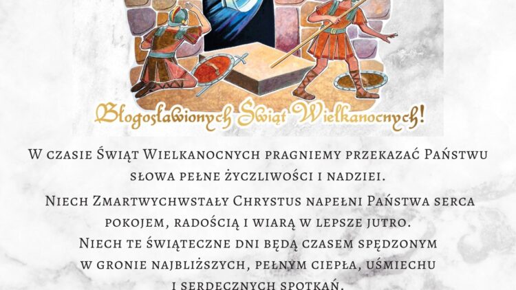 Błogosławionych Świąt Zmartwychwstania Pańskiego i Wesołego Alleluja!