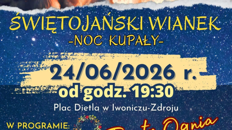 ŚWIĘTOJAŃSKI WIANEK – NOC KUPAŁY W IWONICZU-ZDROJU!
